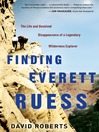 Finding Everett Ruess (MP3): The Life and Unsolved Disappearance of a Legendary Wilderness Explorer